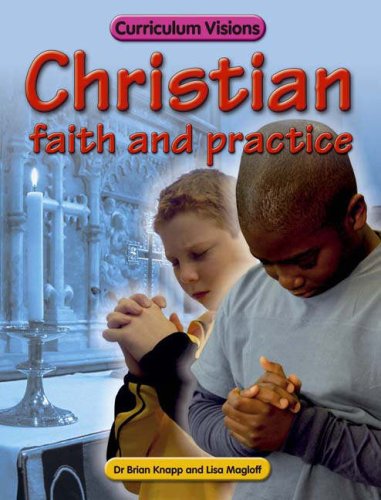 9781862144620: Christian Faith and Practice (Curriculum Visions)