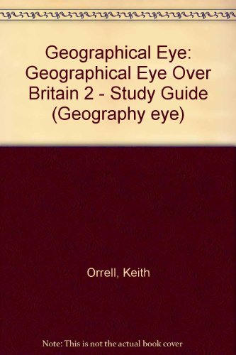 Over Britain: Study Guide (Geography Eye) (9781862151925) by Orrell, Keith; Wilson, Pat