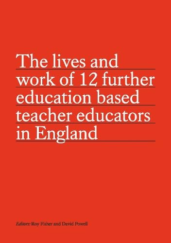 Imagen de archivo de The lives and work of 12 further education based teacher educators in England a la venta por PBShop.store US