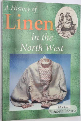 Stock image for A History of Linen in the North West for sale by Aynam Book Disposals (ABD)