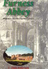 Stock image for Furness Abbey: Romance, Scholarship & Culture: Romance, Scholarship and Culture: No. 42 (Centre for North-West Regional Studies, Resource Papers) for sale by WorldofBooks