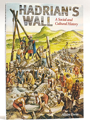 Stock image for Hadrian's Wall, A Social and Cultural History for sale by Bailgate Books Ltd