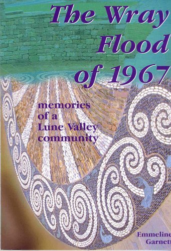 Stock image for The Wray Flood of 1967: Memories of a Lune Valley Community: No 47 (Occasional Paper) for sale by WorldofBooks