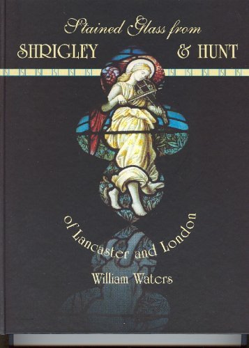 Beispielbild fr Stained Glass from Shrigley and Hunt of Lancaster and London zum Verkauf von WorldofBooks