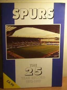 Stock image for Spurs: The 25 Year Record, 1972-97 (The 25 year record series) for sale by WorldofBooks