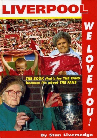 Liverpool - We Love You! (9781862230118) by Liversedge, Stan; Robinson, John