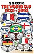 Stock image for Soccer: The World Cup 1930-2002 for sale by WorldofBooks