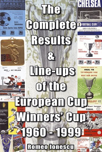 9781862230873: The Complete Results and Line-ups of the European Cup-winners' Cup 1960-1999