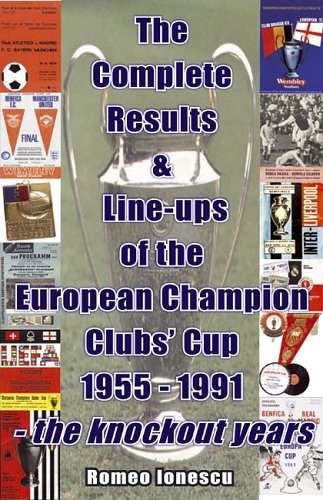 Stock image for The Complete Results and Line-ups of the European Champion Clubs Cup 1955-1991: The Knockout Years for sale by Brit Books