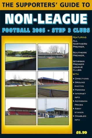 The Supporters' Guide to Non-League Football Step 3 Clubs (9781862231016) by Unknown Author