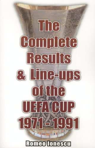 Stock image for The Complete Results and Line-ups of the UEFA Cup 1971-1991 for sale by Reuseabook