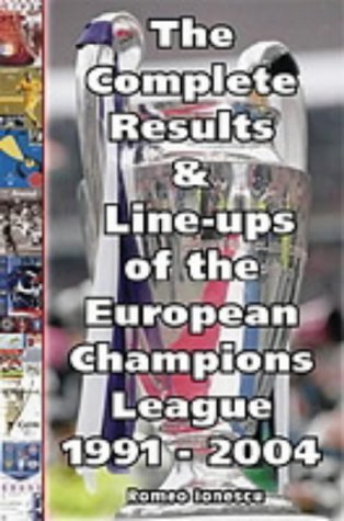 9781862231146: The Complete Results and Line-Ups of the European Champions League 1991-2004