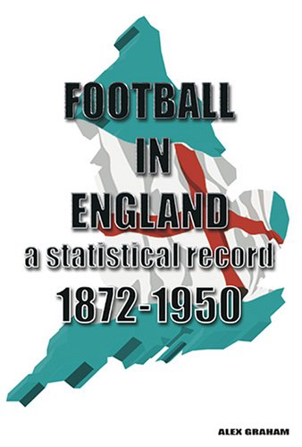 Stock image for Football in England: A Statistical Record 1872-1950 for sale by WorldofBooks