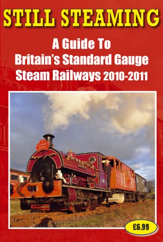9781862231900: Still Steaming: A Guide to Britain's Standard Gauge Steam Railways 2010-2011