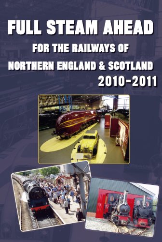 Beispielbild fr Full Steam Ahead for the Railways of Northern England & Scotland 2010-2011 zum Verkauf von WorldofBooks