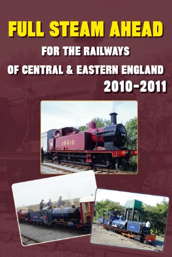 Beispielbild fr Full Steam Ahead for the Railways of Central & Eastern England 2010-2011 zum Verkauf von AwesomeBooks