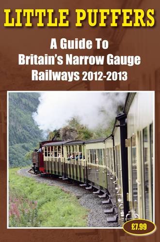 Little Puffers - A Guide to Britain's Narrow Gauge Railways 2012-2013 (9781862232280) by John Robinson