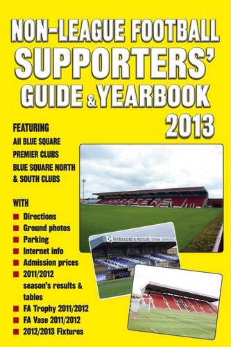 Non-League Football Supporters' Guide & Yearbook 2013 (9781862232396) by John Robinson