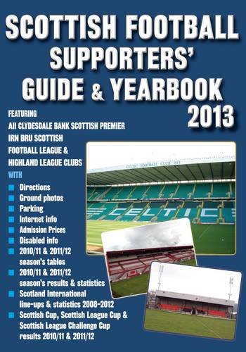 Scottish Football Supporters' Guide & Yearbook 2013 (Supporters' Guides) (9781862232402) by John Robinson