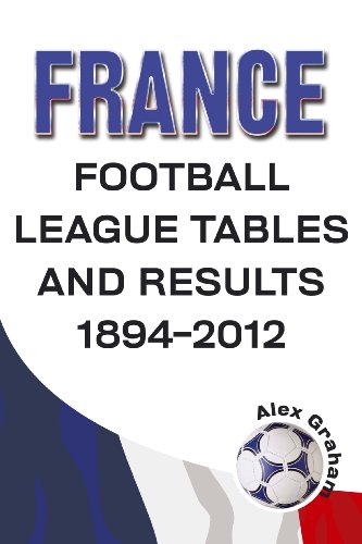 9781862232532: France - Football League Tables & Results 1894-2012