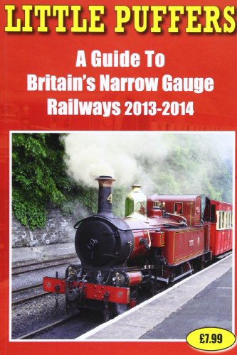Little Puffers a Guide to Britain's Narrow Gauge Railways 2013-2014 (9781862232655) by Robinson, John