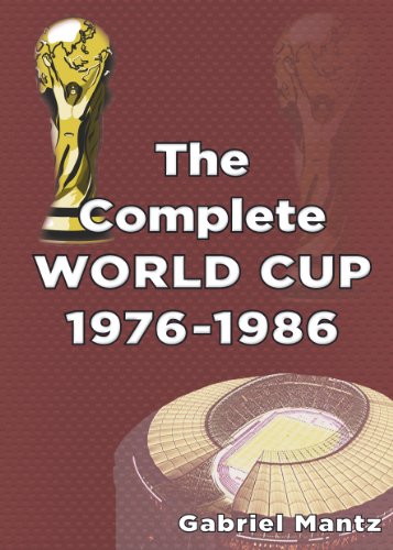 Beispielbild fr The Complete World Cup 1976-1986 zum Verkauf von Chiron Media