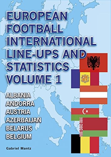 9781862233294: Albania to Belgium (Volume 1) (European Football International Line-Ups and Statistics)