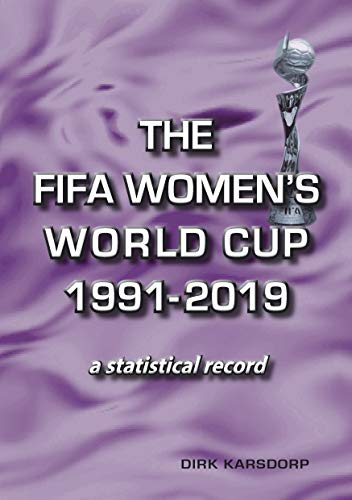 Imagen de archivo de The FIFA Women's World Cup 1991-2019: a statistical record a la venta por WorldofBooks