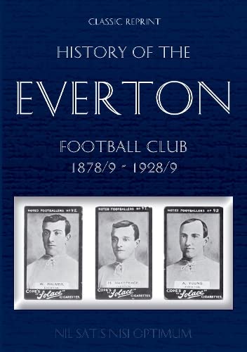 Stock image for Classic Reprint: History Of The Everton Football Club 1878/9-1928/9 for sale by GreatBookPrices