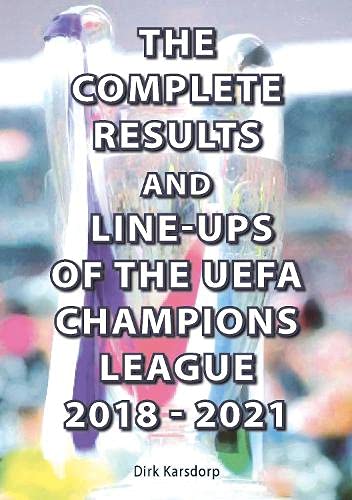 Imagen de archivo de The Complete Results And Line-Ups Of The Uefa Champions League 2018-2021 a la venta por GreatBookPrices