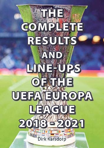 9781862234727: The Complete Results & Line-ups of the UEFA Europa League 2018-2021