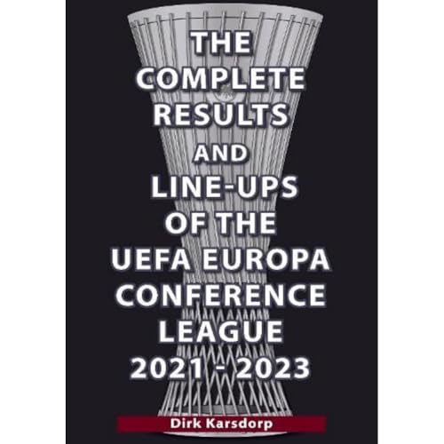 Imagen de archivo de The Complete Results & Line-ups of the UEFA Europa Conference League 2021-2023 a la venta por WorldofBooks