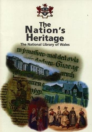 Stock image for THE NATION'S HERITAGE: The National Library of Wales. for sale by Books On The Green