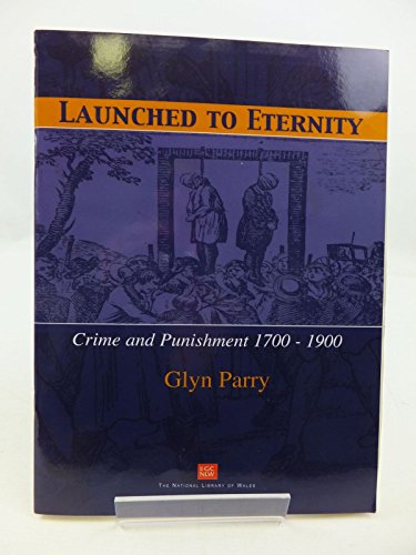 Launched to Eternity . Crime and Punishment 1700 -1900