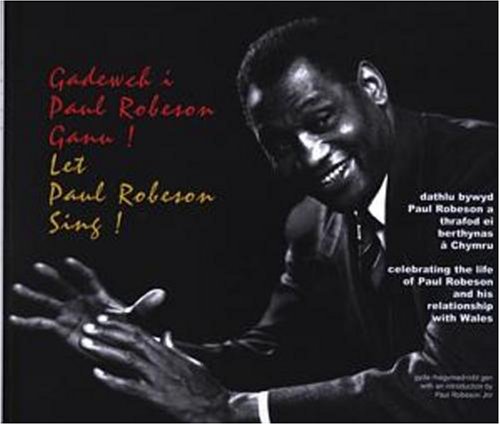 Stock image for Gadewch I Paul Robeson Ganu! / Let Paul Robeson Sing! for sale by MusicMagpie