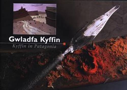 Stock image for Kyffin in Patagonia Gwladfa Kyffin for sale by siop lyfrau'r hen bost
