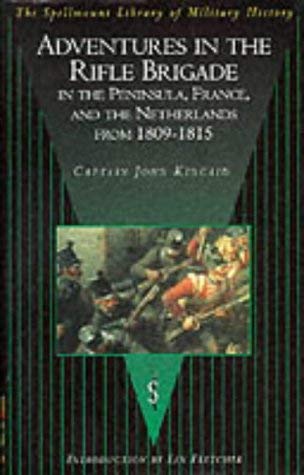 9781862270206: Adventures in the Rifle Brigade, in the Peninsula, France and the Netherlands from 1809-1815 (The Spellmount Library of Military History)
