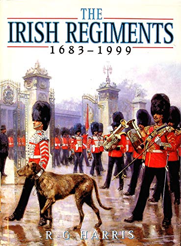 Stock image for The Irish Regiments 1683-1999 for sale by MusicMagpie