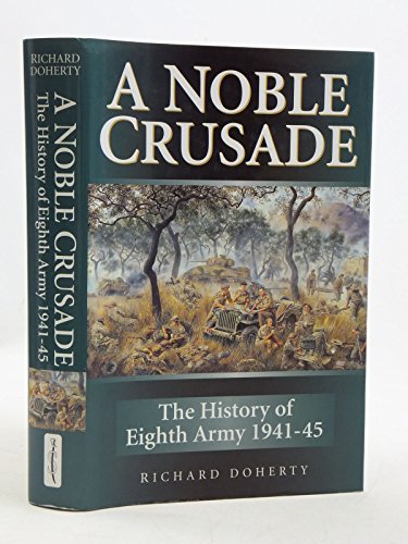 9781862270459: A Noble Crusade: The History of the Eighth Army, 1941-45