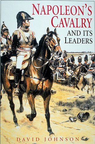 Napoleon's Cavalry and Its Leaders