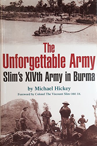 Beispielbild fr The Unforgettable Army: Slim's XIVth Army in Burma zum Verkauf von Sessions Book Sales