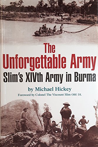 Imagen de archivo de The Unforgettable Army: Slim's XIVth Army in Burma a la venta por Sessions Book Sales