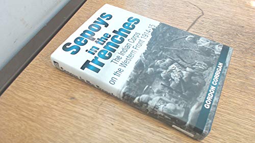 Stock image for Sepoys in the Trenches: Indian Corps on the Western Front, 1914-15 for sale by AwesomeBooks