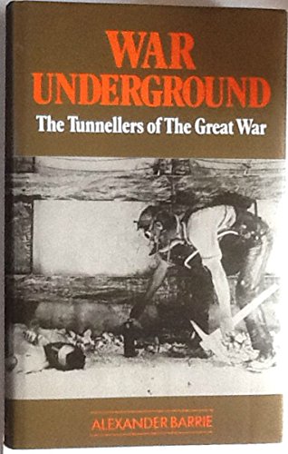 Stock image for War Underground: The Tunnellers of the Great War for sale by WorldofBooks