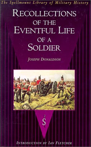 Beispielbild fr Recollections of the Eventful Life of a Soldier (The Spellmount library of military history) zum Verkauf von WorldofBooks