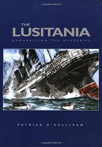 Stock image for The Lusitania : Unravelling the Mysteries for sale by Better World Books: West