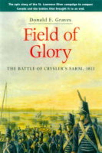 Stock image for Field of Glory: Battle of Crysler's Farm, 1813 for sale by Dogwood Books
