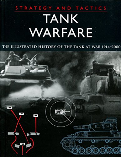 Beispielbild fr Tank Warfare: Strategy and Tactics: The Illustrated History of the Tank at War 1914-20 zum Verkauf von WorldofBooks
