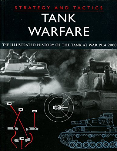 Imagen de archivo de Tank Warfare: Strategy and Tactics: The Illustrated History of the Tank at War 1914-20 a la venta por WorldofBooks