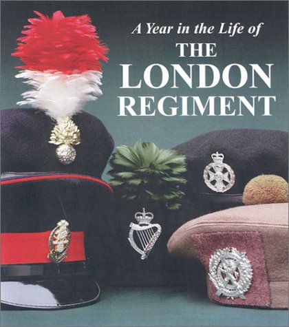 Stock image for A Year in the Life of the London Regiment for sale by Once Upon A Time Books